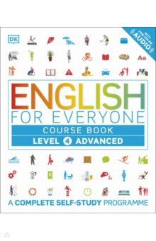 

English for Everyone Course Book Level 4 Advanced. A Complete Self-Study Programme