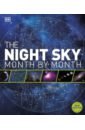 Gater Will, Sparrow Giles The Night Sky Month by Month north chris abel paul the sky at night how to read the solar system a guide to the stars and planets