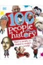 100 people who made history meet the people who shaped the modern world Gilliland Ben 100 People Who Made History