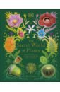 Hoare Ben The Secret World of Plants. Tales of More Than 100 Remarkable Flowers, Trees, and Seeds aesthetica botanica a life with plants