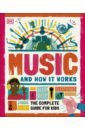 Morland Charlie Music and How it Works. The Complete Guide for Kids seliger mark the music book