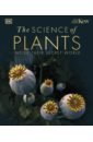 The Science of Plants. Inside their Secret World the science of plants inside their secret world