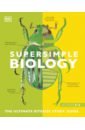 Super Simple Biology. The Ultimate Bitesize Study Guide super simple biology