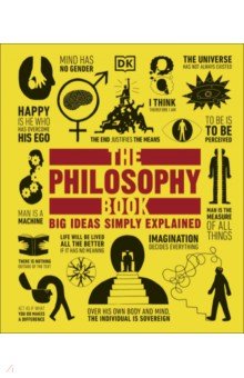 The Philosophy Book. Big Ideas Simply Explained