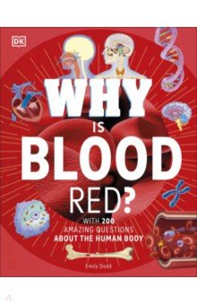 Why Is Blood Red? Dorling Kindersley