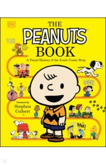 The Peanuts Book. A Visual History of the Iconic Comic Strip Dorling Kindersley