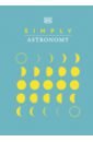 Simply Astronomy ridpath ian astronomy a visual guide