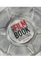 Bergan Ronald The Film Book. A Complete Guide to the World of Cinema