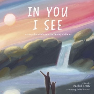 In You I See. A Story that Celebrates the Beauty Within