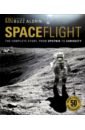 Sparrow Giles Spaceflight. The Complete Story from Sputnik to Curiosity bannova olga space architecture human habitats beyond planet earth