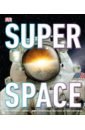 Gifford Clive Super Space. The Furthest, Largest, Most Incredible Features Of Our Universe gifford clive worrall tracy atlas of football