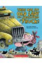Colandro Lucille There Was An Old Lady Who Swallowed a Truck! hegarty patricia bear s truck is stuck