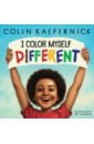 цена Kaepernick Colin I Color Myself Different