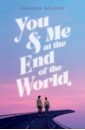 Bourne Brianna You & Me at the End of the World