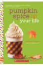 Nelson Suzanne Pumpkin Spice Up Your Life daniel h pink when