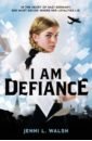 I Am Defiance - Walsh Jenni L.