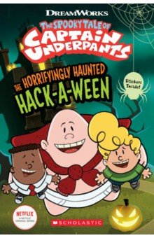 The Spooky Tale of Captain Underpants. The Horrifyingly Haunted Hack-a-Ween