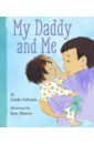 Ashman Linda My Daddy and Me litton jonathan i love my daddy a star studded book of giving