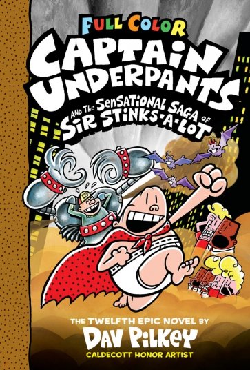 Captain Underpants and the Sensational Saga of Sir Stinks-A-Lot