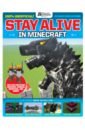 Copeland Wesley, Davies Emma, Frier Jamie Stay Alive in Minecraft! jelley craig all new official minecraft combat handbook