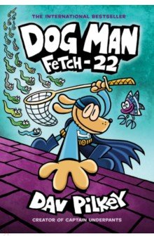 Dog Man. Fetch-22