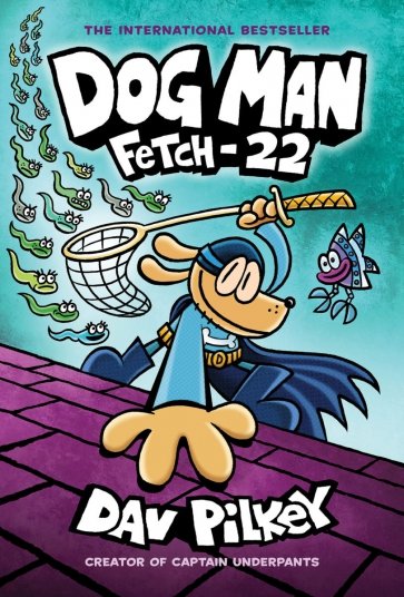 Dog Man. Fetch-22