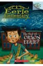 Chabert Jack The End of Orson Eerie? chabert jack the locker ate lucy a branches book eerie elementary 2 volume 2