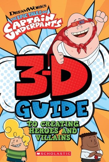 3-D Guide to Creating Heroes and Villains