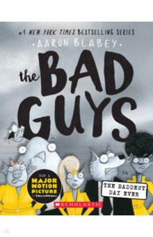 The Bad Guys in the Baddest Day Ever