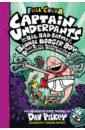 Pilkey Dav Captain Underpants and the Big, Bad Battle of the Bionic Booger Boy. Part 2 beard george dewin howie hutchins harold wacky word wedgies and flushable fill ins