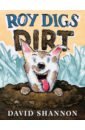 Shannon David Roy Digs Dirt