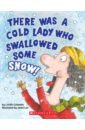 there was an old lady who swallowed a fly Colandro Lucille There Was a Cold Lady Who Swallowed Some Snow!