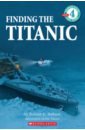 Ballard Robert D., Marschall Ken Finding the Titanic. Level 4 tarshis lauren i survived the sinking of the titanic 1912 the graphic novel