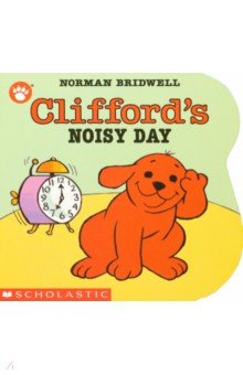 Bridwell Norman - Clifford's Noisy Day
