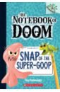 Cummings Troy Snap of the Super-Goop cummings troy monster notebook