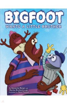 Berger Samantha, Brockenbrough Martha - Bigfoot Wants a Little Brother