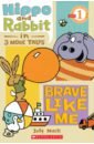 Mack Jeff Hippo and Rabbit. Brave Like Me. Level 1 printio футболка классическая do not worry be crazy