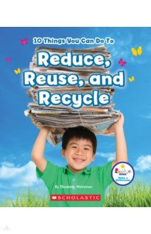Weitzman Elizabeth - 10 Things You Can Do to Reduce, Reuse, Recycle