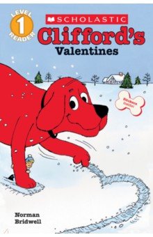 Bridwell Norman - Clifford the Big Red Dog. Clifford's Valentines. Level 1