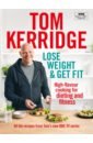 цена Kerridge Tom Lose Weight & Get Fit