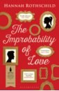 Rothschild Hannah The Improbability of Love