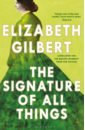 Gilbert Elizabeth The Signature of All Things gilbert elizabeth city of girls