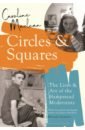 Maclean Caroline Circles and Squares. The Lives and Art of the Hampstead Modernists hepworth david uncommon people the rise and fall of the rock stars 1955 1994
