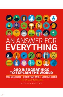 An Answer for Everything. 200 Infographics to Explain the World