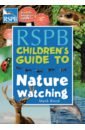 Boyd Mark RSPB Children's Guide To Nature Watching sterry paul british wildlife a photographic guide to every common species
