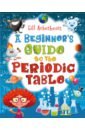 Arbuthnott Gill A Beginner's Guide to the Periodic Table jackson tom the periodic table book a visual encyclopedia of the elements
