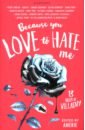 Ahdieh Renee, Meyer Marissa, Schwab Victoria Because You Love to Hate Me. 13 Tales of Villainy shannon samantha the bone season