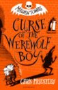 Priestley Chris Curse of the Werewolf Boy snicket lemony shouldn t you be in school