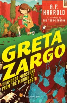 Harrold A. F. - Greta Zargo and the Amoeba Monsters from the Middle of the Earth