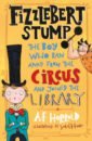 Harrold A. F. Fizzlebert Stump. The Boy Who Ran Away from the Circus and joined the library jeffers oliver once there was a boy… 4 book boxed set
